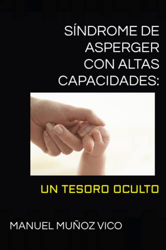 SÍNDROME DE ASPERGER CON ALTAS CAPACIDADES: UN TESORO OCULTO
