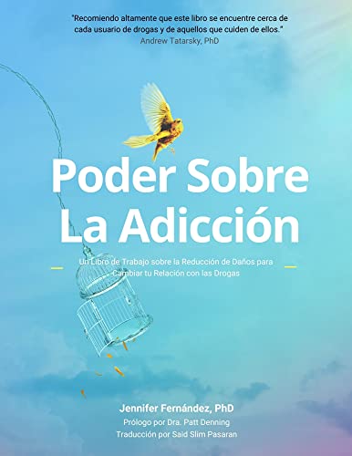 Poder Sobre la Adicción (Spanish Edition): Un libro de trabajo de reducción de daños para cambiar su relación con las drogas usando TCC,...