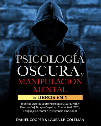 PSICOLOGÍA OSCURA & MANIPULACIÓN MENTAL: 5 libros en 1 Técnicas Ocultas de Psicología Oscura, PNL y Persuasión | Terapia Cognitivo...