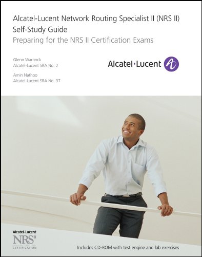 Alcatel–Lucent Network Routing Specialist II (NRS II) Self–Study Guide – Preparing for the NRS...