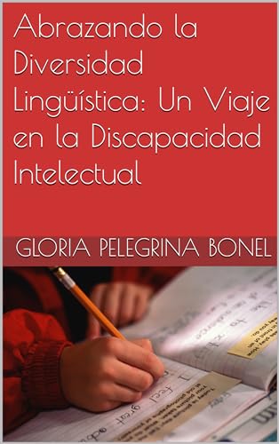 Abrazando la Diversidad Lingüística: Un Viaje en la Discapacidad Intelectual