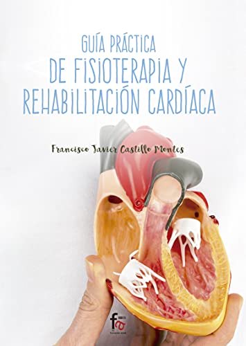 Guía Práctica de Fisioterapia y Rehabilitación Cardiaca (DEPORTES)