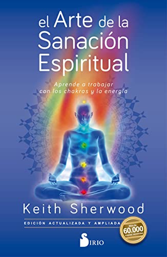 El arte de la sanación espiritual: Aprende a trabajar con los chakras y la energía (COCINA)