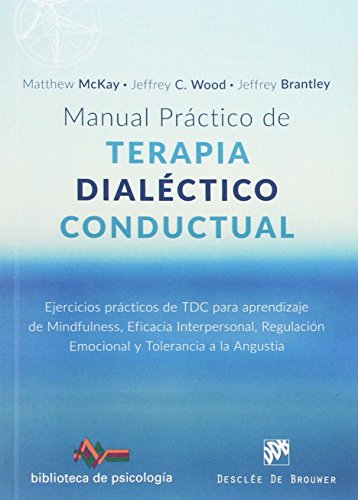 Manual practico De terapia dialectico Co: 217 (Biblioteca de Psicología)