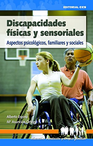 Discapacidades físicas y sensoriales (Educación, orientación y terapia familiar , nº 1)