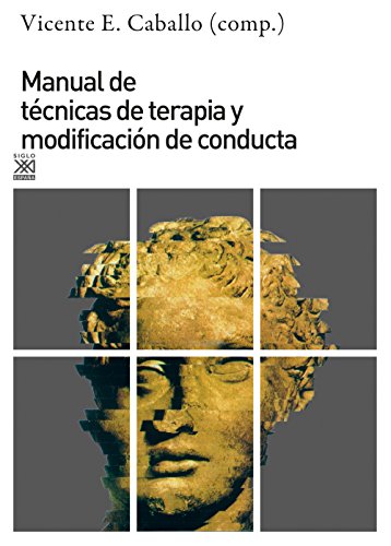 Manual de técnicas de terapia y modificación de conducta: 1196 (Siglo XXI de España General)