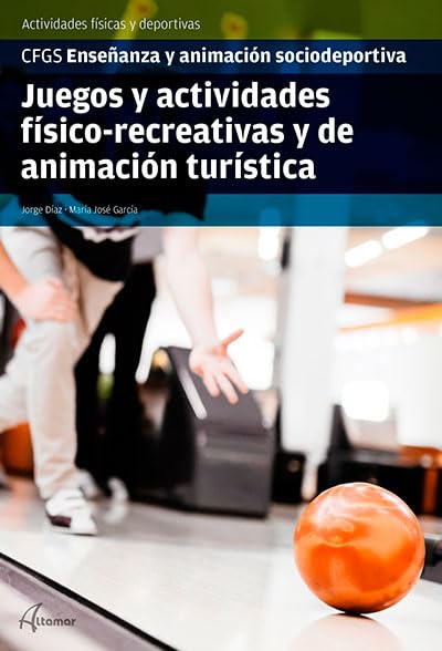 Juegos y actividades físico-recreativas y de animación turística (CFGS ENSEÑANZA Y ANIMACIÓN SOCIODEPORTIVA)