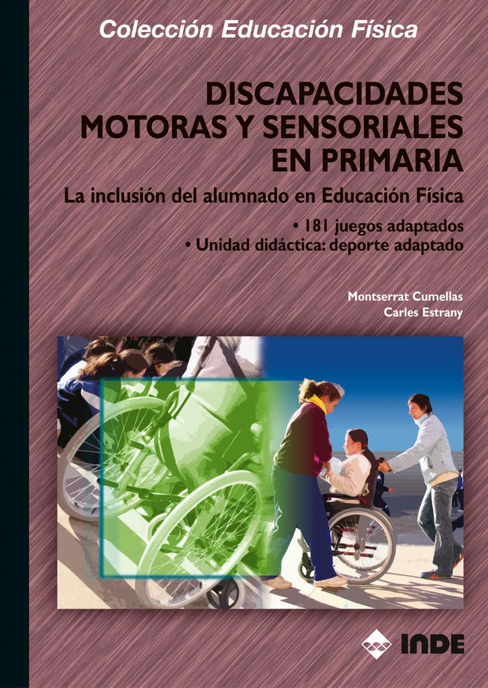 Discapacidades Motoras Y Sensoriales En Primaria (Educación Física... Especial y Necesidades...